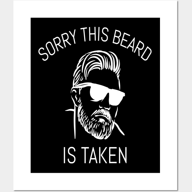 Sorry This Beard Is Taken Wall Art by Hunter_c4 "Click here to uncover more designs"